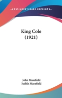 King Cole. Illus. by Judith Masefield. 151434145X Book Cover