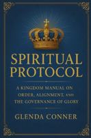 Spiritual Protocol: The Divine Laws That Govern Glory, Authority & Alignment B0G3L81BMZ Book Cover