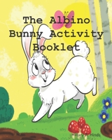 The Albino Bunny Activity Booklet 1777101263 Book Cover