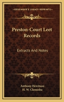 Preston-Court Leet Records: Extracts And Notes 0548297770 Book Cover