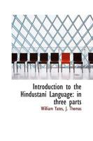 Introduction to the Hindustání Language: In Three Parts 1018250875 Book Cover