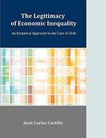 The Legitimacy of Economic Inequality: An Empirical Approach to the Case of Chile 1599423766 Book Cover