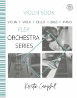 The Flex Orchestra - Violin Book 1959514008 Book Cover