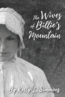 The Wives of Billie's Mountain 0615998577 Book Cover