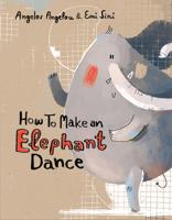 How to Make an Elephant Dance 1538398346 Book Cover