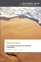 Wertvoll leben: von östlicher Weisheit und westlicher Lebenskunst 3841750729 Book Cover