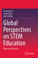 Global Perspectives on Stem Education: Theory and Practice 3031606752 Book Cover