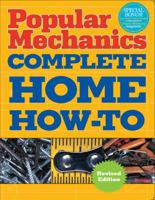 Popular Mechanics Complete Home How-To 1588163024 Book Cover