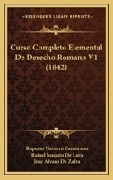 Curso Completo Elemental De Derecho Romano V1 (1842) 1166767744 Book Cover