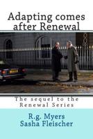 Adapting Comes After Renewal: The Sequel to the Renewal Series 1499124376 Book Cover