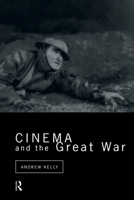 Cinema and the Great War (Cinema and Society) 0415514827 Book Cover