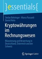 Kryptowährungen im Rechnungswesen: Bilanzierung und Bewertung in Deutschland, Österreich und der Schweiz (essentials) 3658360534 Book Cover