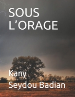SOUS L’ORAGE: Kany (French Edition) B0858TVVML Book Cover