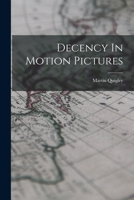 Decency In Motion Pictures 1016863691 Book Cover