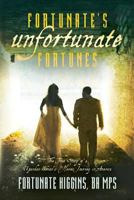 Fortunate's Unfortunate Fortunes: The True Story of a Ugandan Woman's Heroic Journey in America 1546514317 Book Cover
