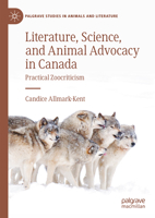 Literature, Science, and Animal Advocacy in Canada: Practical Zoocriticism 3031405552 Book Cover