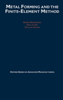 Metal Forming and the Finite-Element Method (Oxford Series on Advanced Manufacturing) 0195044029 Book Cover