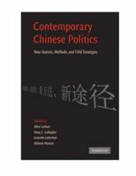 Contemporary Chinese Politics: New Sources, Methods, and Field Strategies 0521155762 Book Cover