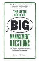 The Little Book of Big Management Questions: The 76 Most Important Questions and How to Answer Them 1292013605 Book Cover