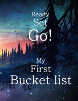 Ready Set Go! My First Bucket List: Write down your wishes and they will come true. Easy to use and have at all times. 1716292328 Book Cover