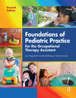 Foundations of Pediatric Practice for the Occupational Therapy Assistant 1556426291 Book Cover