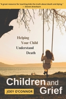 Children and Grief: Helping Your Child Understand Death 0800759761 Book Cover