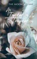 An Invitation For Temptation: The Moon's Flame (The Illia-verse) B0FZH6G8RG Book Cover