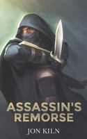 Assassin's Remorse 1537122843 Book Cover