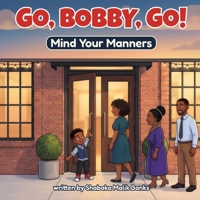 Go, Bobby, Go!: Mind Your Manners B0HG9HMV7L Book Cover