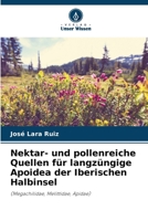 Nektar- und pollenreiche Quellen für langzüngige Apoidea der Iberischen Halbinsel 620902565X Book Cover