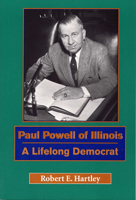 Paul Powell of Illinois: A Lifelong Democrat 0809322722 Book Cover