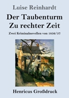 Der Taubenturm / Zu rechter Zeit: Zwei Kriminalnovellen von 1856 und 1857 3743730286 Book Cover