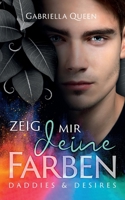 Zeig mir deine Farben: Daddies & Desires 3753418358 Book Cover
