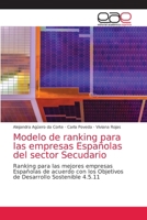 Modelo de ranking para las empresas Españolas del sector Secudario: Ranking para las mejores empresas Españolas de acuerdo con los Objetivos de Desarrollo Sostenible 4.5.11 6203038849 Book Cover