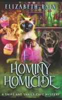 Hominy Homicide: A Cozy Paranormal Women's Fiction (A Snips and Snails Cafe Cozy Mystery Series) B0CPSJK3XP Book Cover