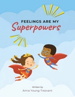 Feelings Are My Superpowers B0F8R62NXB Book Cover