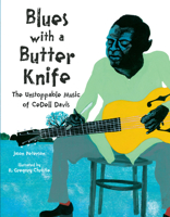 Blues with a Butter Knife: The Unstoppable Music of CeDell Davis 1662681011 Book Cover