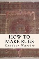 How to make rugs 1517622832 Book Cover