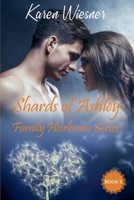Shards of Ashley (Family Heirlooms) B0F1T3ZJDD Book Cover