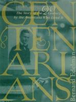 Centenarians: The Story of the 20th Century by the Americans Who Lived It 0374176787 Book Cover