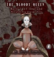 The Bloody Queen: Mary I of England 194649612X Book Cover