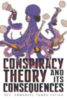 Conspiracy Theory and Its Consequence 1681111772 Book Cover