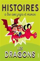 Histoires à lire avec papa et maman - Les dragons 2215164689 Book Cover