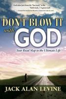 Don't Blow It with God 0982552602 Book Cover