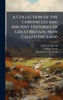 A Collection of the Chronicles and Ancient Histories of Great Britain, Now Called England 1023837811 Book Cover
