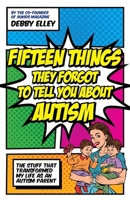 Fifteen Things They Forgot to Tell You About Autism: Secrets from a Decade of Parenting Twins on the Spectrum 1785924389 Book Cover