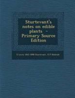 Sturtevant's Notes on Edible Plants 1016202903 Book Cover