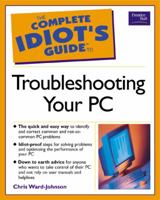 The Complete Idiot's Guide To Troubleshooting Your Pc 0130456322 Book Cover