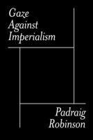 Gaze Against Imperialism 0993327273 Book Cover