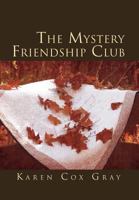 The Mystery Friendship Club 1465380825 Book Cover